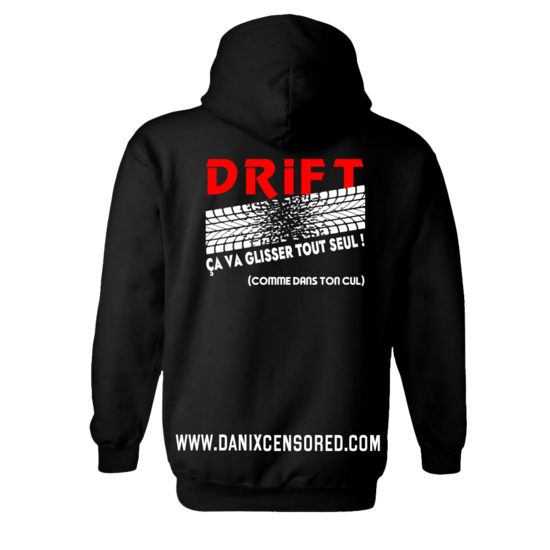 Sweat à capuche DRIFT V2 (ça va glisser tout seul) ... [DANIX CENSORED]